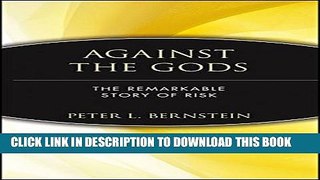 [PDF] Against the Gods: The Remarkable Story of Risk Full Collection