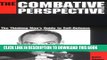 [PDF] The Combative Perspective: The Thinking Man s Guide to Self-Defense Popular Online