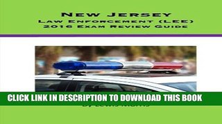 [PDF] New Jersey Law Enforcement (LEE) 2016 Exam Review Guide Popular Collection