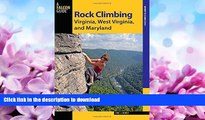 EBOOK ONLINE  Rock Climbing Virginia, West Virginia, and Maryland (State Rock Climbing Series)