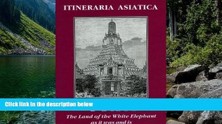 Big Deals  Siam: The Land of the White Elephant (Itineraria Asiatica: Thailand)  Best Seller Books