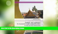 Must Have PDF  Thailand - Das Insiderbuch Fur Auswanderer Oder Langzeittouristen: Das Buch, Das