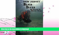 FAVORITE BOOK  New Jersey Beach Diver, The Diver s Guide to New Jersey Beach Diving Sites  GET PDF