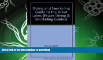 EBOOK ONLINE  Diving and Snorkeling Guide to the Great Lakes: Lake Superior, Michigan, Huron,