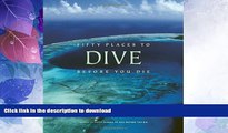 FAVORITE BOOK  Fifty Places to Dive Before You Die: Diving Experts Share the World s Greatest