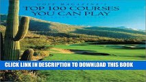 [PDF] Golf Magazine s Top 100 Courses You Can Play Full Collection