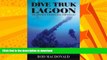 EBOOK ONLINE  Dive Truk Lagoon: The Japanese WWII Pacific Shipwrecks  BOOK ONLINE