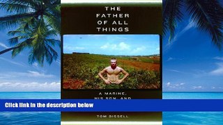 Big Deals  The Father of All Things: A Marine, His Son, and the Legacy of Vietnam  Best Seller