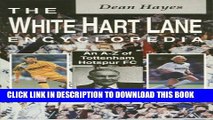 [PDF] The White Hart Lane Encyclopedia: An A-Z of Tottenham Hotspur Popular Collection