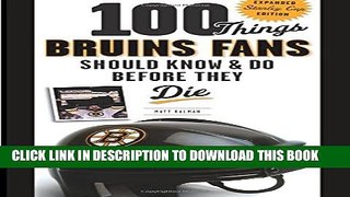 [PDF] 100 Things Bruins Fans Should Know   Do Before They Die Popular Online