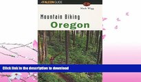 GET PDF  Mountain Biking Oregon (State Mountain Biking Series)  GET PDF