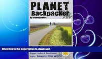 GET PDF  Planet Backpacker: Across Europe on a Mountain Bike   Backpacking on Through Egypt,