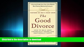 READ ONLINE The Good Divorce: How to Walk Away Financially Sound and Emotionally Happy FREE BOOK