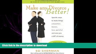 FAVORIT BOOK Make Any Divorce Better!: Specific Steps to Make Things Smoother, Faster, Less