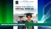 READ BOOK  Higher Education in Virtual Worlds: Teaching and Learning in Second Life