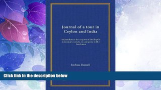 Big Deals  Journal of a tour in Ceylon and India: undertaken at the request of the Baptist