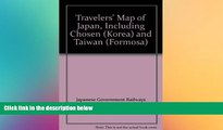 READ FULL  Travelers  Map of Japan, Including Chosen (Korea) and Taiwan (Formosa)  READ Ebook