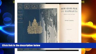 Big Deals  From Adam s Peak to Elephanta: Sketches in Ceylon and India (Second Edition)  Full Read