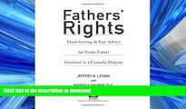 READ THE NEW BOOK Fathers  Rights: Hard-Hitting and Fair Advice for Every Father Involved in a