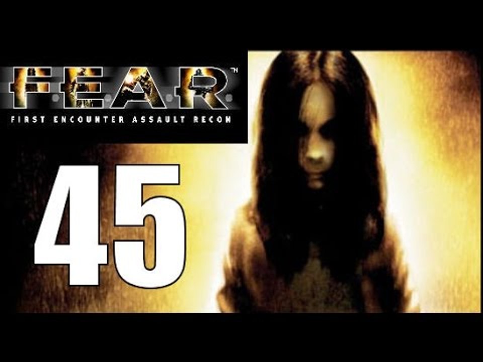 F.E.A.R. - 45: I Wanted To Kill Him!