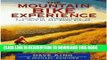 [PDF] The Mountain Bike Experience: A Complete Introduction to the Joys of Off-Road Riding Full