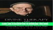 [EBOOK] DOWNLOAD Divine Therapy   Addiction: Centering Prayer and the Twelve Steps READ NOW