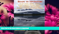 READ  Roads to Adventure 31 Kayaking, Hiking, Biking, Fishing, Skiing, Caving, Surfing, Rock