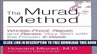 [EBOOK] DOWNLOAD The Murad Method: Wrinkle-Proof, Repair, and Renew Your Skin with the Proven