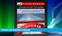 READ  Uncommon Cruises - Travel Stories From GoNomad Travel about Cruising - with a Twist