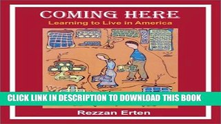 [EBOOK] DOWNLOAD Coming Here: Learning to Live in America GET NOW
