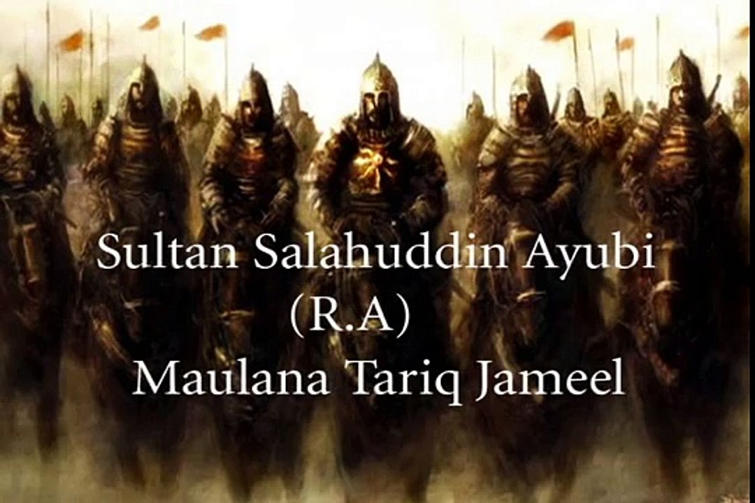 maulana tariq jameel  sultan salahuddin ayubi the warrior