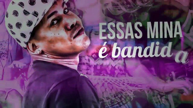 MC Bó do Catarina Part. MC Nego Do Borel - Bandida Loka (Lyric Video)