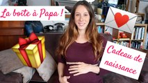 Naissance ♡ Cadeau de naissance : La boîte à Papa !