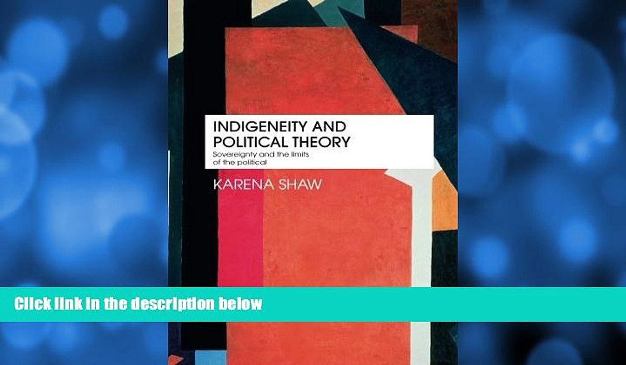 READ book  Indigeneity and Political Theory: Sovereignty and the Limits of the Political