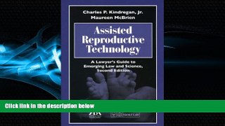 READ book  Assisted Reproductive Technology: A Lawyer s Guide to Emerging Law and Science  FREE