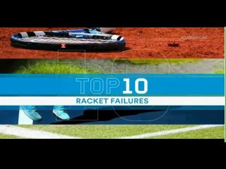 Tennis Top 10  Racket Failures