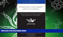 READ book  Strategies for Family Law in Florida: Leading Lawyers on Establishing Co-Parenting