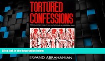 Big Deals  Tortured Confessions: Prisons and Public Recantations in Modern Iran  Full Read Best