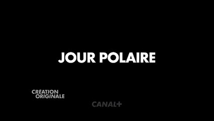 Bande annonce "Jour polaire" - Canal Plus