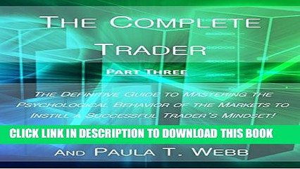 [PDF] The Complete Trader: The Definitive Guide to Mastering the Psychological Behavior of the