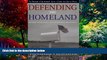 Big Deals  Defending the Homeland: Domestic Intelligence, Law Enforcement, and Security