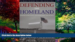 Big Deals  Defending the Homeland: Domestic Intelligence, Law Enforcement, and Security