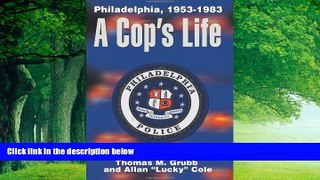 Books to Read  A Cop s Life: Philadelphia, 1953-1983  Full Ebooks Most Wanted