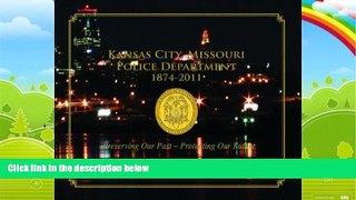 Books to Read  Kansas City, Missouri Police Department 1874-2011  Full Ebooks Best Seller