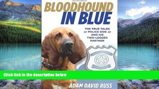 Big Deals  Bloodhound in Blue: The True Tales Of Police Dog Jj And His Two-Legged Partner  Best