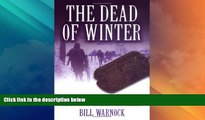 Big Deals  The Dead of Winter: How Battlefield Investigators, WWII Veterans, and Forensic