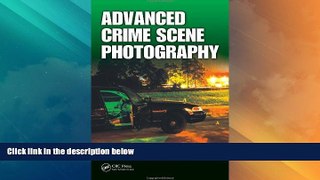 Big Deals  Advanced Crime Scene Photography  Full Read Best Seller