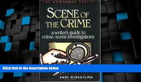 Big Deals  Scene of the Crime: A Writer s Guide to Crime Scene Investigation (Howdunit Series)