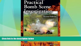 Must Have PDF  Practical Bomb Scene Investigation, Second Edition (Practical Aspects of Criminal