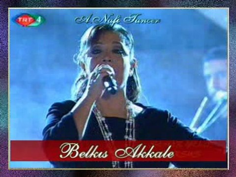 Belkıs AKKALE - Dağlar Seni Delik Delik Delerim (3)